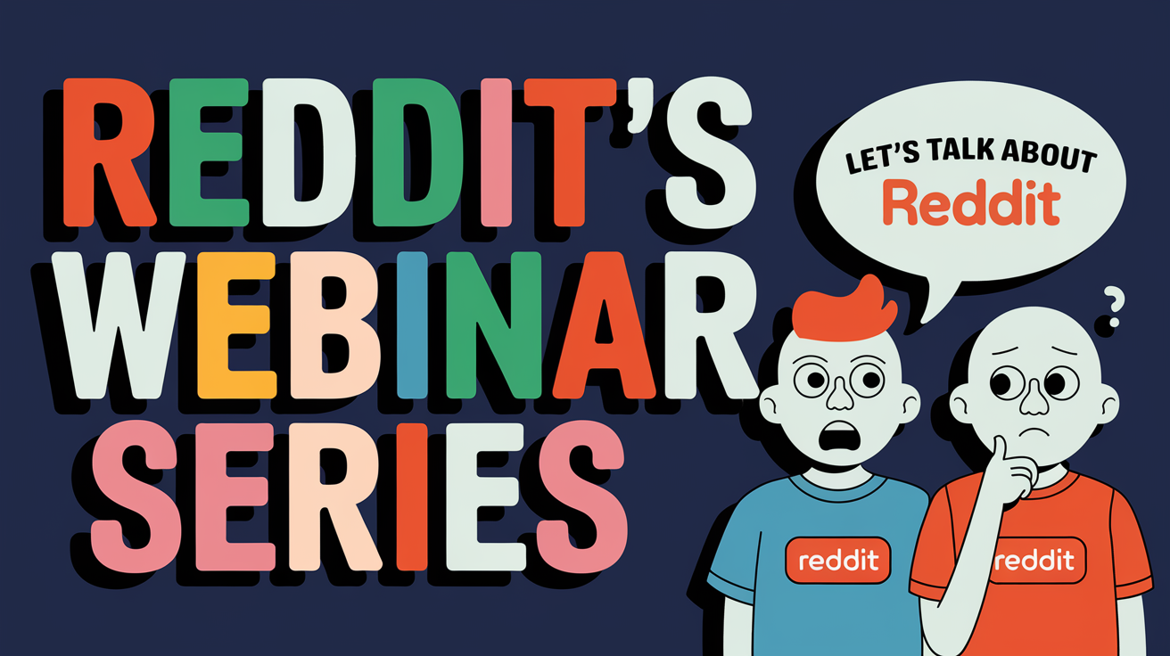 Reddit's Webinar Series